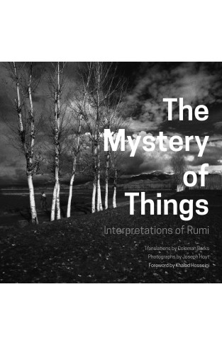 THE MYSTERY OF THINGS: INTERPRETATIONS OF RUMI 
